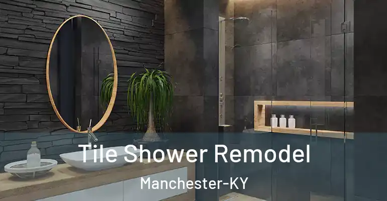 inner Bathroom imggen Tile Shower Remodel Manchester-KY